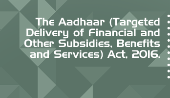 The Aadhaar Targeted Delivery of Financial and Other Subsidies Benefits and Services Act 2016 Bare Act PDF Download 4