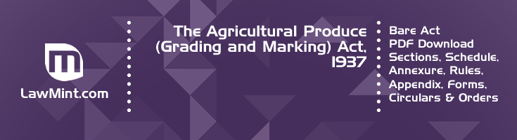 The Agricultural Produce Grading and Marking Act 1937 Bare Act PDF Download 2