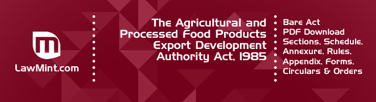The Agricultural and Processed Food Products Export Development Authority Act 1985 Bare Act PDF Download 2
