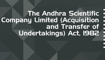 The Andhra Scientific Company Limited Acquisition and Transfer of Undertakings Act 1982 Bare Act PDF Download 2