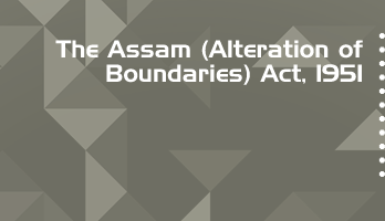 The Assam Alteration of Boundaries Act 1951 Bare Act PDF Download 2