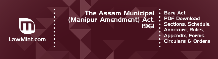 The Assam Municipal Manipur Amendment Act 1961 Bare Act PDF Download 2