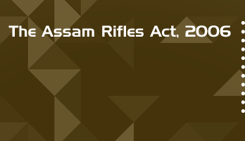 The Assam Rifles Act 2006 Bare Act PDF Download 2