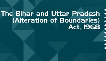 The Bihar and Uttar Pradesh Alteration of Boundaries Act 1968 Bare Act PDF Download 2