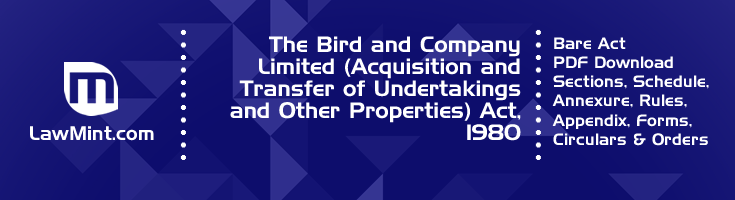 The Bird and Company Limited Acquisition and Transfer of Undertakings and Other Properties Act 1980 Bare Act PDF Download 2