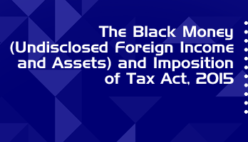 The Black Money Undisclosed Foreign Income and Assets and Imposition of Tax Act 2015 Bare Act PDF Download 2