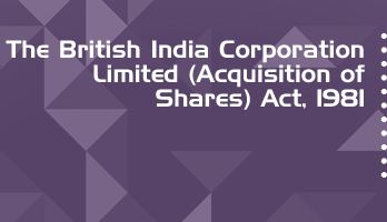 The British India Corporation Limited Acquisition of Shares Act 1981 Bare Act PDF Download 2