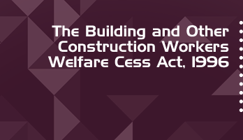 The Building and Other Construction Workers Welfare Cess Act 1996 Bare Act PDF Download 2