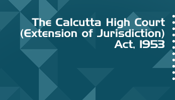 The Calcutta High Court Extension of Jurisdiction Act 1953 Bare Act PDF Download 2