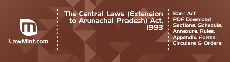 The Central Laws Extension to Arunachal Pradesh Act 1993 Bare Act PDF Download 2