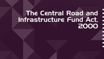 The Central Road and Infrastructure Fund Act 2000 Bare Act PDF Download 2