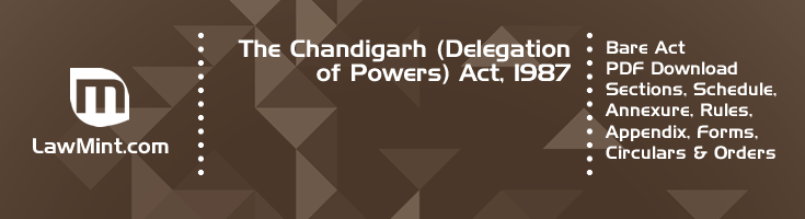 The Chandigarh Delegation of Powers Act 1987 Bare Act PDF Download 2