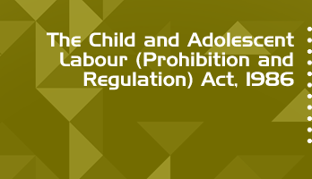 The Child and Adolescent Labour Prohibition and Regulation Act 1986 Bare Act PDF Download 2