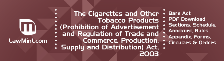 The Cigarettes Other Tobacco Products Prohibition Advertisement Regulation Trade Commerce Production Supply Distribution Act 2003 Bare Act PDF Download 2