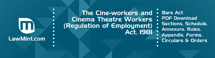 The Cine workers and Cinema Theatre Workers Regulation of Employment Act 1981 Bare Act PDF Download 2