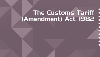 The Customs Tariff Amendment Act 1982 Bare Act PDF Download 2