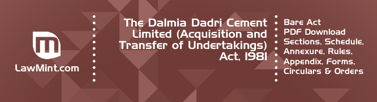 The Dalmia Dadri Cement Limited Acquisition and Transfer of Undertakings Act 1981 Bare Act PDF Download 2