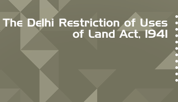 The Delhi Restriction of Uses of Land Act 1941 Bare Act PDF Download 2