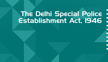 The Delhi Special Police Establishment Act 1946 Bare Act PDF Download 2