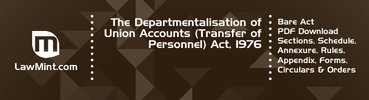 The Departmentalisation of Union Accounts Transfer of Personnel Act 1976 Bare Act PDF Download 2