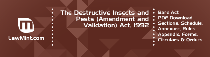 The Destructive Insects and Pests Amendment and Validation Act 1992 Bare Act PDF Download 2