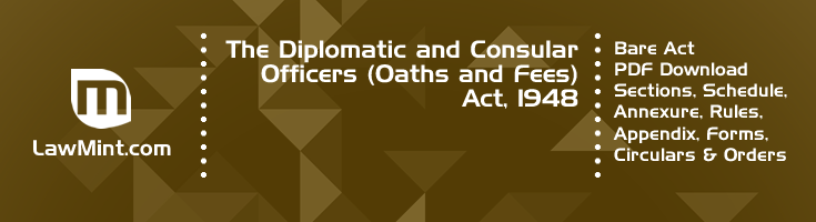 The Diplomatic and Consular Officers Oaths and Fees Act 1948 Bare Act PDF Download 2