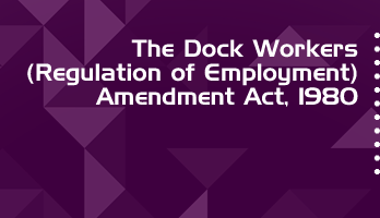 The Dock Workers Regulation of Employment Amendment Act 1980 Bare Act PDF Download 2