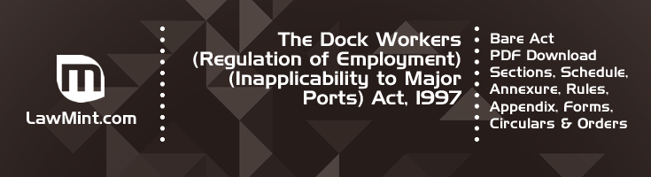 The Dock Workers Regulation of Employment Inapplicability to Major Ports Act 1997 Bare Act PDF Download 2