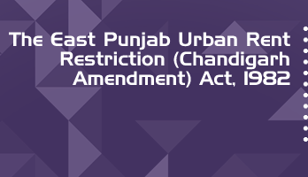 The East Punjab Urban Rent Restriction Chandigarh Amendment Act 1982 Bare Act PDF Download 2