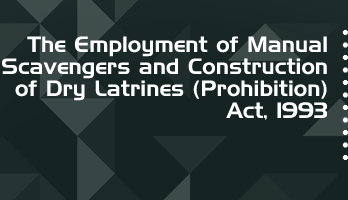 The Employment of Manual Scavengers and Construction of Dry Latrines Prohibition Act 1993 Bare Act PDF Download 2