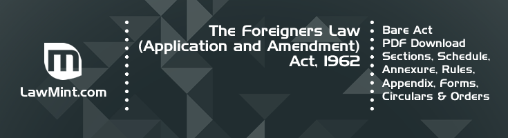 The Foreigners Law Application and Amendment Act 1962 Bare Act PDF Download 2