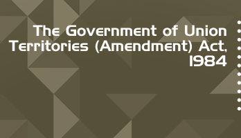 The Government of Union Territories Amendment Act 1984 Bare Act PDF Download 2