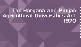 The Haryana and Punjab Agricultural Universities Act 1970 Bare Act PDF Download 2