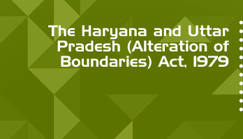 The Haryana and Uttar Pradesh Alteration of Boundaries Act 1979 Bare Act PDF Download 2