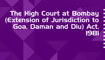 The High Court at Bombay Extension of Jurisdiction to Goa Daman and Diu Act 1981 Bare Act PDF Download 2