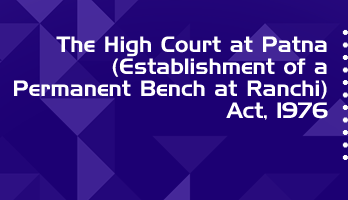 The High Court at Patna Establishment of a Permanent Bench at Ranchi Act 1976 Bare Act PDF Download 2