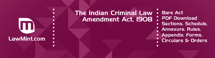 The Indian Criminal Law Amendment Act 1908 Bare Act PDF Download 2