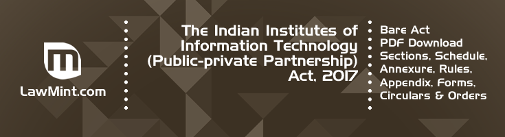 The Indian Institutes of Information Technology Public private Partnership Act 2017 Bare Act PDF Download 2