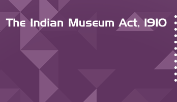 The Indian Museum Act 1910 Bare Act PDF Download 2