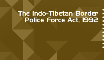 The Indo Tibetan Border Police Force Act 1992 Bare Act PDF Download 2