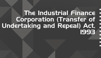 The Industrial Finance Corporation Transfer of Undertaking and Repeal Act 1993 Bare Act PDF Download 2