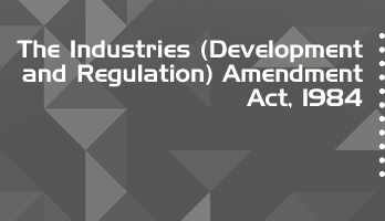 The Industries Development and Regulation Amendment Act 1984 Bare Act PDF Download 2