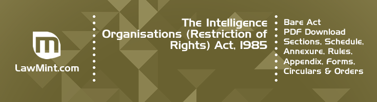 The Intelligence Organisations Restriction of Rights Act 1985 Bare Act PDF Download 2