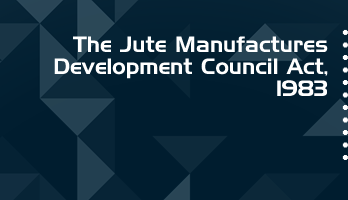 The Jute Manufactures Development Council Act 1983 Bare Act PDF Download 2