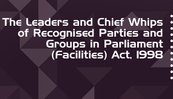 The Leaders and Chief Whips of Recognised Parties and Groups in Parliament Facilities Act 1998 Bare Act PDF Download 2