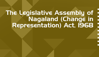 The Legislative Assembly of Nagaland Change in Representation Act 1968 Bare Act PDF Download 2