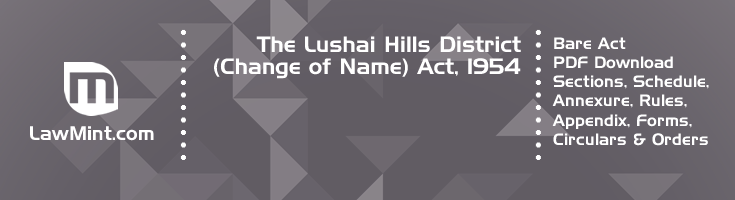 The Lushai Hills District Change of Name Act 1954 Bare Act PDF Download 2