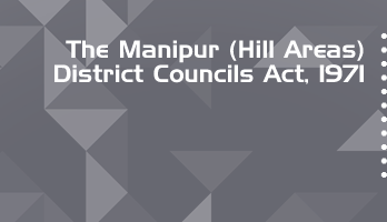 The Manipur Hill Areas District Councils Act 1971 Bare Act PDF Download 2