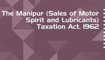 The Manipur Sales of Motor Spirit and Lubricants Taxation Act 1962 Bare Act PDF Download 2