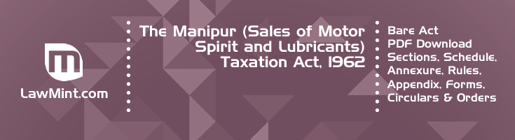 The Manipur Sales of Motor Spirit and Lubricants Taxation Act 1962 Bare Act PDF Download 2
